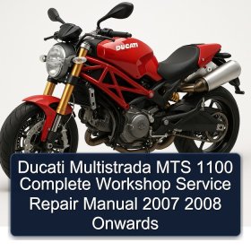 Ducati Multistrada MTS 1100 Complete Workshop Service Repair Manual 2007 2008 Onwards