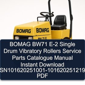 BOMAG BW71 E-2 Single Drum Vibratory Rollers Service Parts Catalogue Manual Instant Download SN101620251001-101620251219 PDF