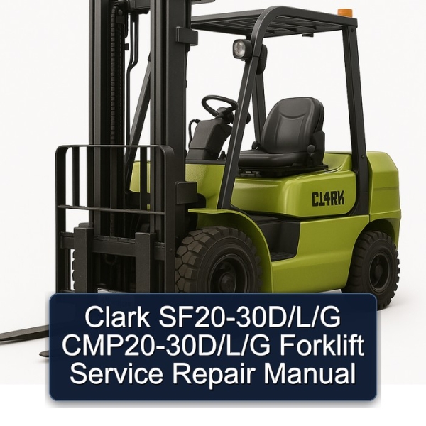 Clark SF20-30D/L/G CMP20-30D/L/G Forklift Service Repair Manual