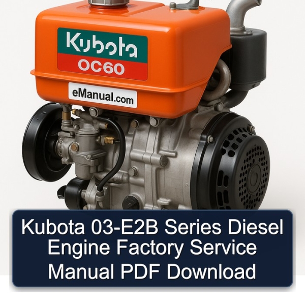 Kubota 03-E2B Series Diesel Engine Factory Service Manual PDF Download