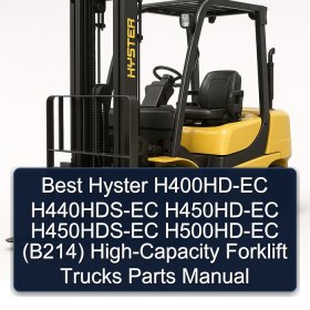 Best Hyster H400HD-EC H440HDS-EC H450HD-EC H450HDS-EC H500HD-EC (B214) High-Capacity Forklift Trucks Parts Manual