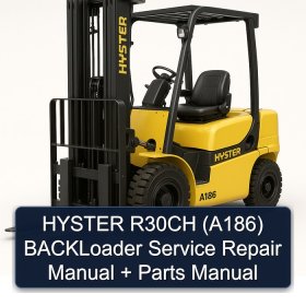 HYSTER R30CH (A186) BACKLoader Service Repair Manual + Parts Manual