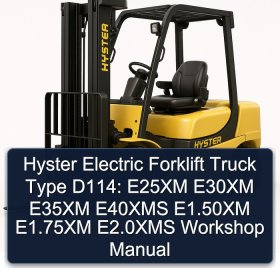 Hyster Electric Forklift Truck Type D114: E25XM E30XM E35XM E40XMS E1.50XM E1.75XM E2.0XMS Workshop Manual