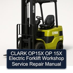 CLARK OP15X OP 15X Electric Forklift Workshop Service Repair Manual