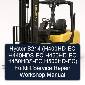 Hyster B214 (H400HD-EC H440HDS-EC H450HD-EC H450HDS-EC H500HD-EC) Forklift Service Repair Workshop Manual