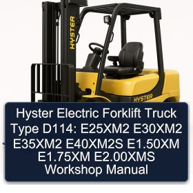 Hyster Electric Forklift Truck Type D114: E25XM2 E30XM2 E35XM2 E40XM2S E1.50XM E1.75XM E2.00XMS Workshop Manual