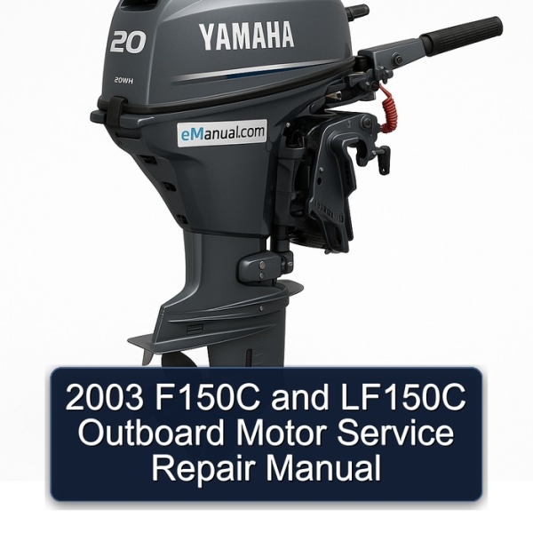 2003 F150C and LF150C Outboard Motor Service Repair Manual