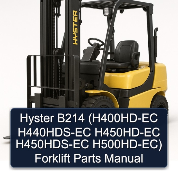 Hyster B214 (H400HD-EC H440HDS-EC H450HD-EC H450HDS-EC H500HD-EC) Forklift Parts Manual