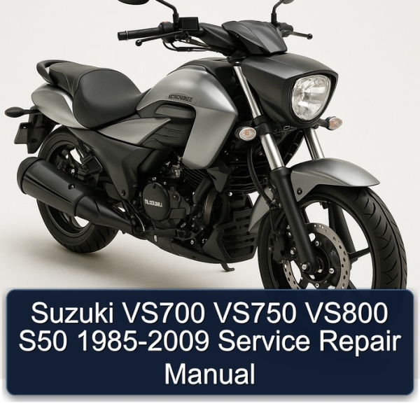 Suzuki VS700 VS750 VS800 S50 1985-2009 Service Repair Manual