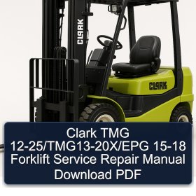 Clark TMG 12-25/TMG13-20X/EPG 15-18 Forklift Service Repair Manual Download PDF