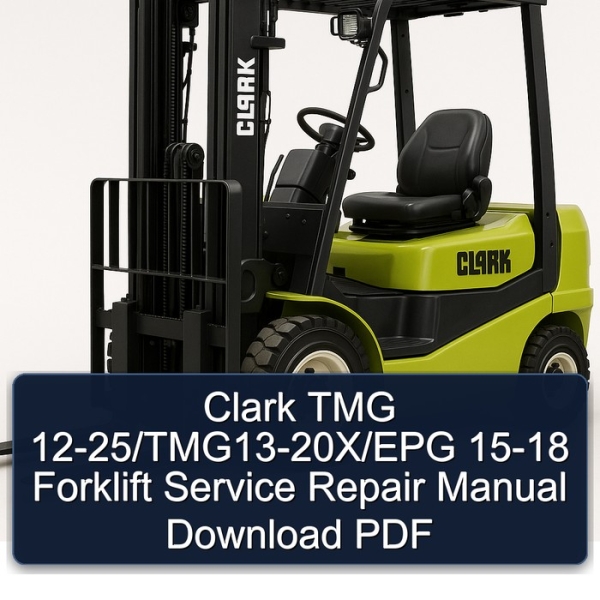 Clark TMG 12-25/TMG13-20X/EPG 15-18 Forklift Service Repair Manual Download PDF