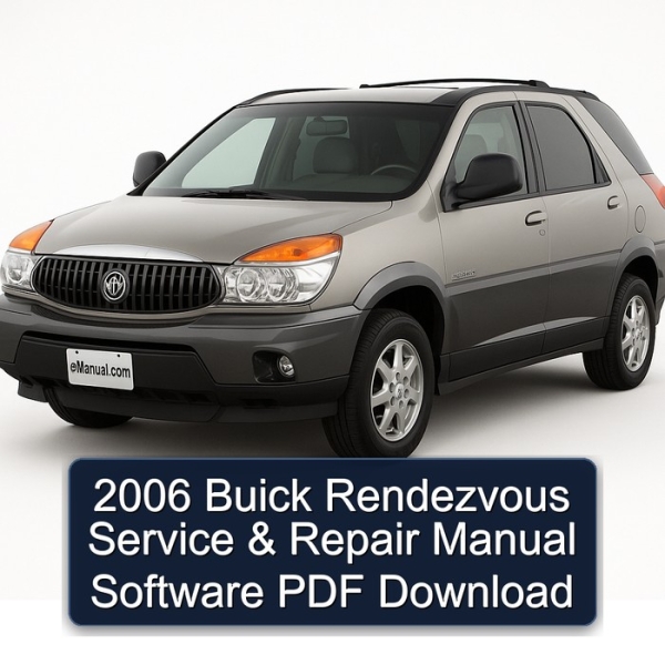 2006 Buick Rendezvous Service & Repair Manual Software PDF Download