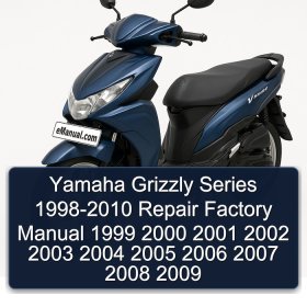 Yamaha Grizzly Series 1998-2010 Repair Factory Manual 1999 2000 2001 2002 2003 2004 2005 2006 2007 2008 2009