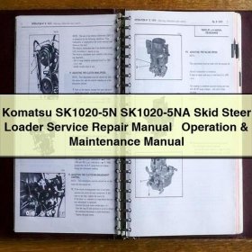Komatsu SK1020-5N SK1020-5NA Skid Steer Loader Manual de servicio y reparación + Operation & Maintenance Manual