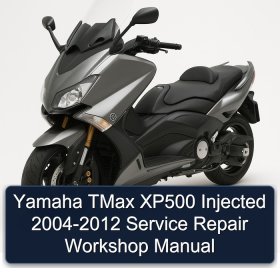 Yamaha TMax XP500 Injected 2004-2012 Service Repair Workshop Manual