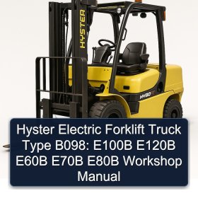 Hyster Electric Forklift Truck Type B098: E100B E120B E60B E70B E80B Workshop Manual