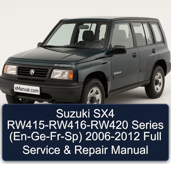 Suzuki SX4 RW415-RW416-RW420 Series (En-Ge-Fr-Sp) 2006-2012 Full Service & Repair Manual