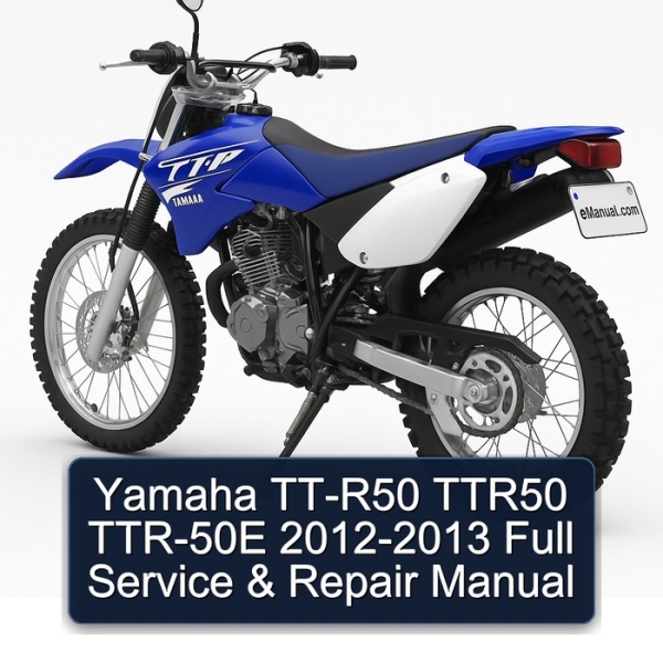 Yamaha TT-R50 TTR50 TTR-50E 2012-2013 Full Service & Repair Manual