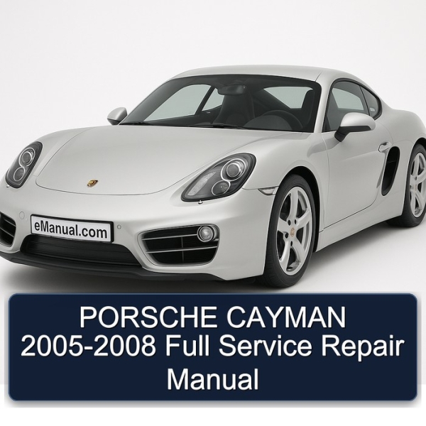 PORSCHE CAYMAN 2005-2008 Full Service Repair Manual