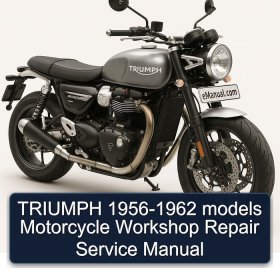 TRIUMPH 1956-1962 models Motorcycle Workshop Repair Service Manual