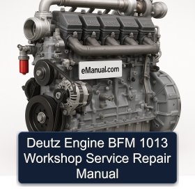 Deutz Engine BFM 1013 Workshop Service Repair Manual
