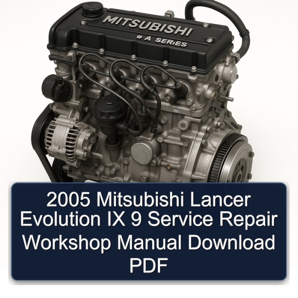 2005 Mitsubishi Lancer Evolution IX 9 Service Repair Workshop Manual Download PDF