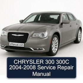 CHRYSLER 300 300C 2004-2008 Service Repair Manual