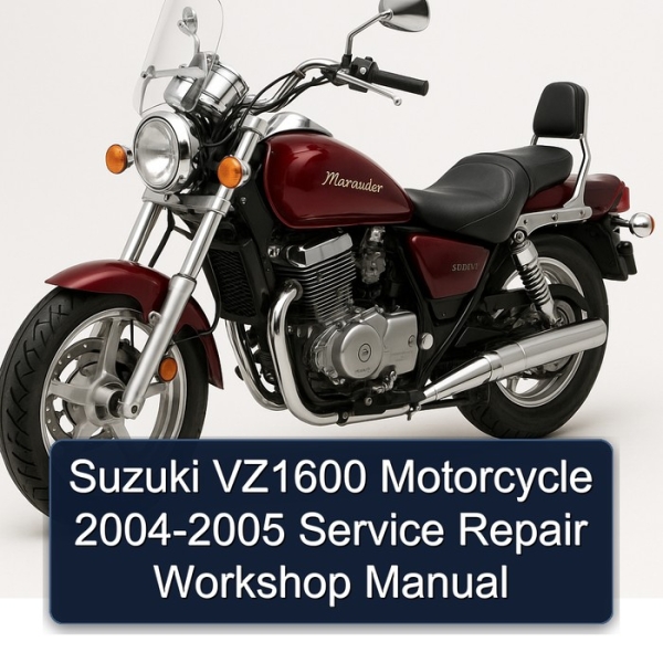 Suzuki VZ1600 Motorcycle 2004-2005 Service Repair Workshop Manual