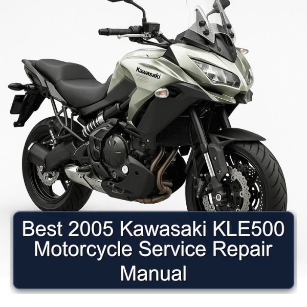 Best 2005 Kawasaki KLE500 Motorcycle Service Repair Manual