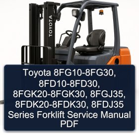 Toyota 8FG10-8FG30, 8FD10-8FD30, 8FGK20-8FGK30, 8FGJ35, 8FDK20-8FDK30, 8FDJ35 Series Forklift Service Manual PDF