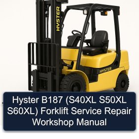 Hyster B187 (S40XL S50XL S60XL) Forklift Service Repair Workshop Manual