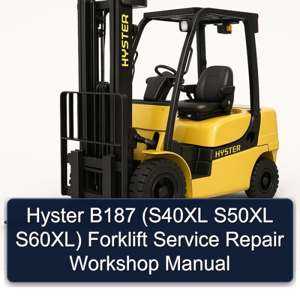 Hyster B187 (S40XL S50XL S60XL) Forklift Service Repair Workshop Manual