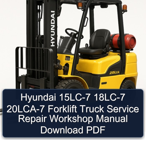 Hyundai 15LC-7 18LC-7 20LCA-7 Forklift Truck Service Repair Workshop Manual Download PDF