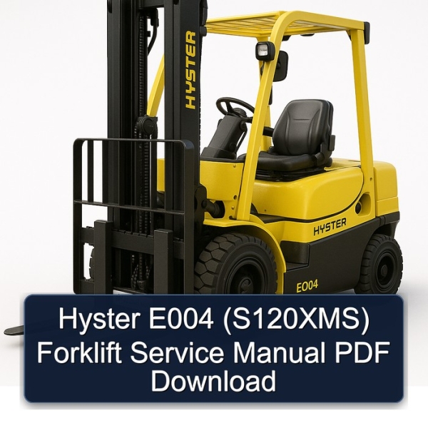 Hyster E004 (S120XMS) Forklift Service Manual PDF Download