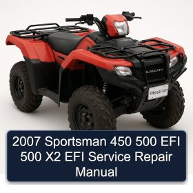2007 Sportsman 450 500 EFI 500 X2 EFI Service Repair Manual