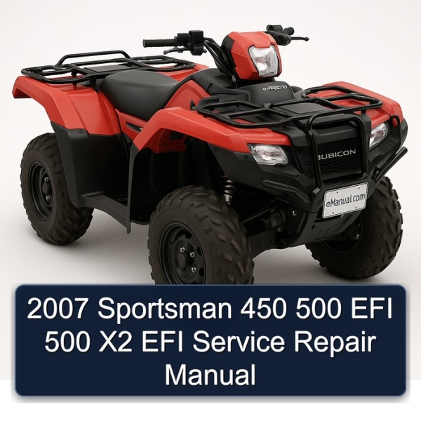 2007 Sportsman 450 500 EFI 500 X2 EFI Service Repair Manual