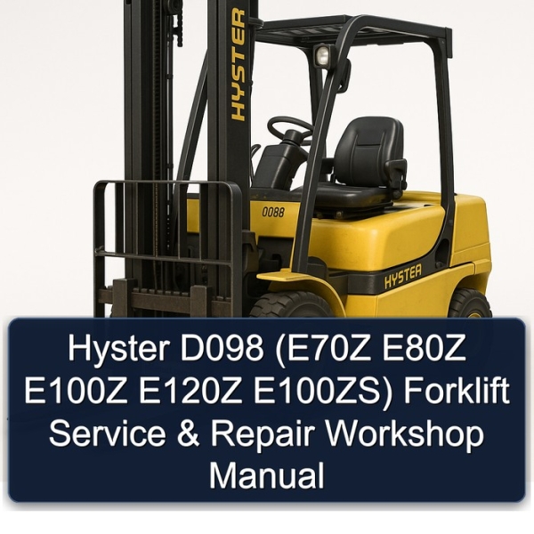 Hyster D098 (E70Z E80Z E100Z E120Z E100ZS) Forklift Service & Repair Workshop Manual