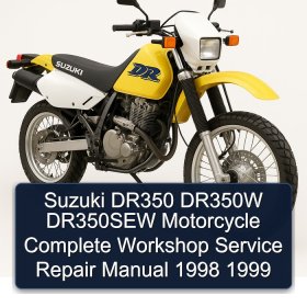 Suzuki DR350 DR350W DR350SEW Motorcycle Complete Workshop Service Repair Manual 1998 1999