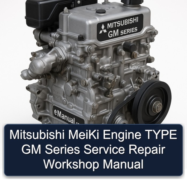 Mitsubishi MeiKi Engine TYPE GM Series Service Repair Workshop Manual