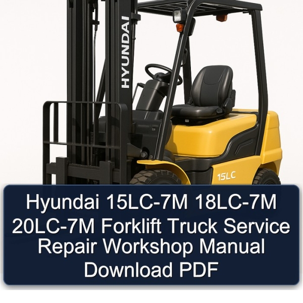 Hyundai 15LC-7M 18LC-7M 20LC-7M Forklift Truck Service Repair Workshop Manual Download PDF