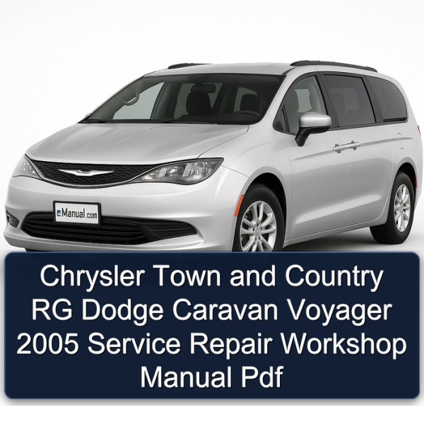 Chrysler Town and Country RG Dodge Caravan Voyager 2005 Service Repair Workshop Manual Pdf
