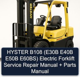 HYSTER B108 (E30B E40B E50B E60BS) Electric Forklift Service Repair Manual + Parts Manual