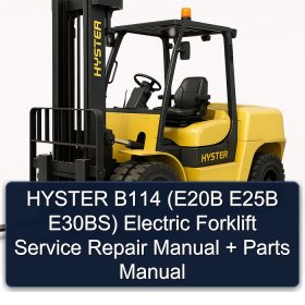 HYSTER B114 (E20B E25B E30BS) Electric Forklift Service Repair Manual + Parts Manual