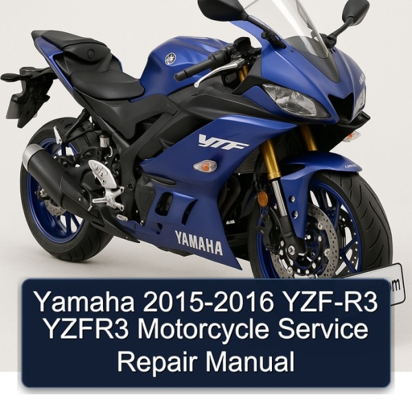 Yamaha 2015-2016 YZF-R3 YZFR3 Motorcycle Service Repair Manual