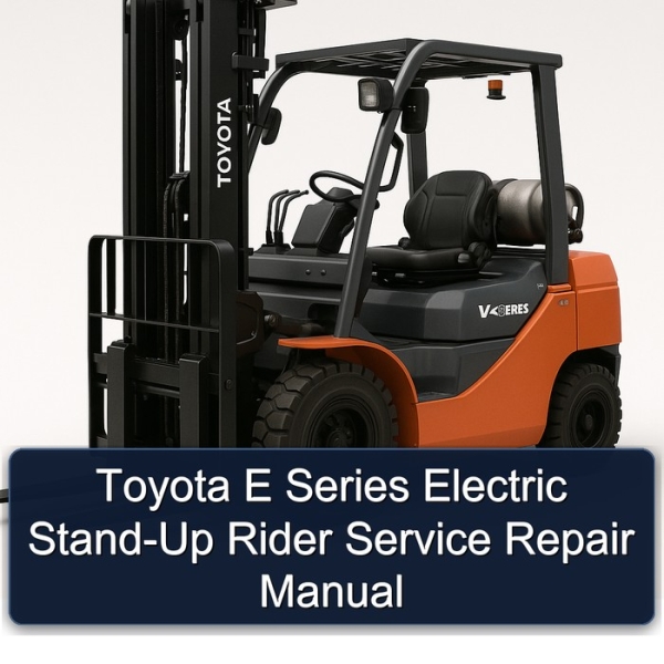 Toyota E Series Electric Stand-Up Rider Service Repair Manual