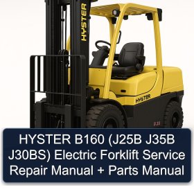 HYSTER B160 (J25B J35B J30BS) Electric Forklift Service Repair Manual + Parts Manual