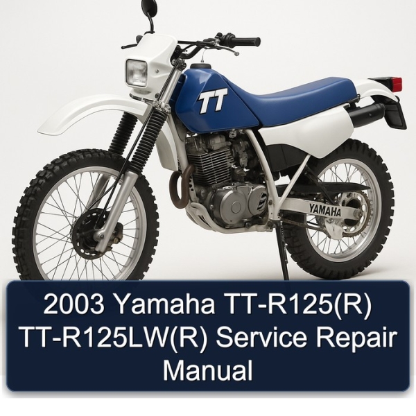 2003 Yamaha TT-R125(R) TT-R125LW(R) Service Repair Manual