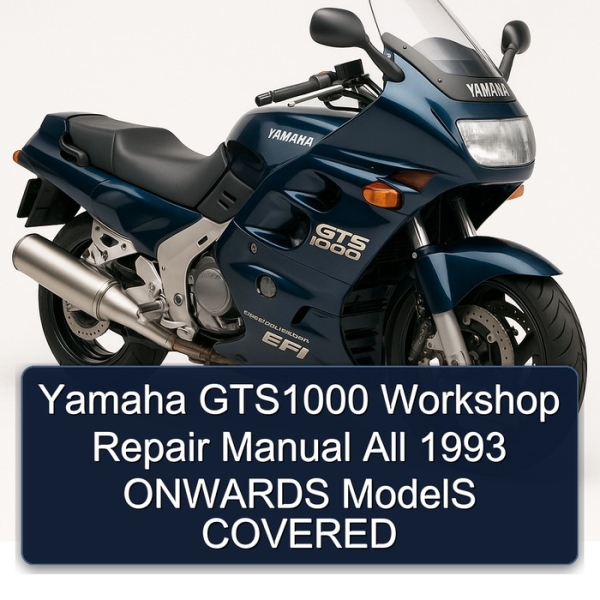 Yamaha GTS1000 Workshop Repair Manual All 1993 ONWARDS ModelS COVERED