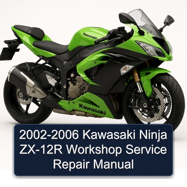 2002-2006 Kawasaki Ninja ZX-12R Workshop Service Repair Manual