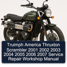 Truimph America Thruxton Scrambler 2001 2002 2003 2004 2005 2006 2007 Service Repair Workshop Manual